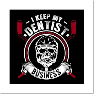 I keep my dentist in business | DW Posters and Art